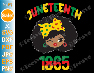 Juneteenth SVG PNG Cute Black Girl Afro Girl Queen Kids Americans Independence 1865