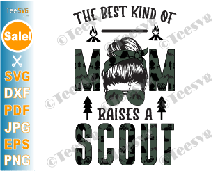 The Best Kind Of Mom Raises A Scout SVG Mothers Day Scout Mom SVG PNG