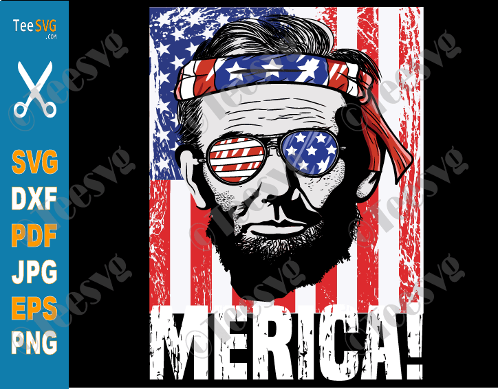 Abraham Lincoln SVG Merica 4th of July SVG Distressed American Flag USA Sunglasses Fourth of July PNG