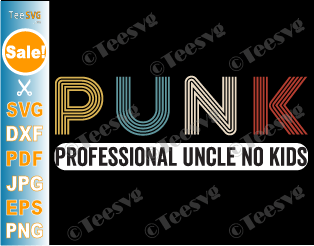 Download Punk Professional Uncle No Kids Svg Png Vintage Punk Definition Pro Uncle Gift Ideas Funny Uncles Family Quotes Teesvg Etsy Pinterest