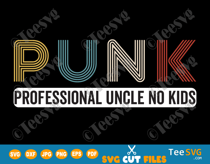 Punk Professional Uncle No Kids SVG PNG Vintage Punk Definition Pro Uncle Gift Ideas Funny Uncles Family Quotes