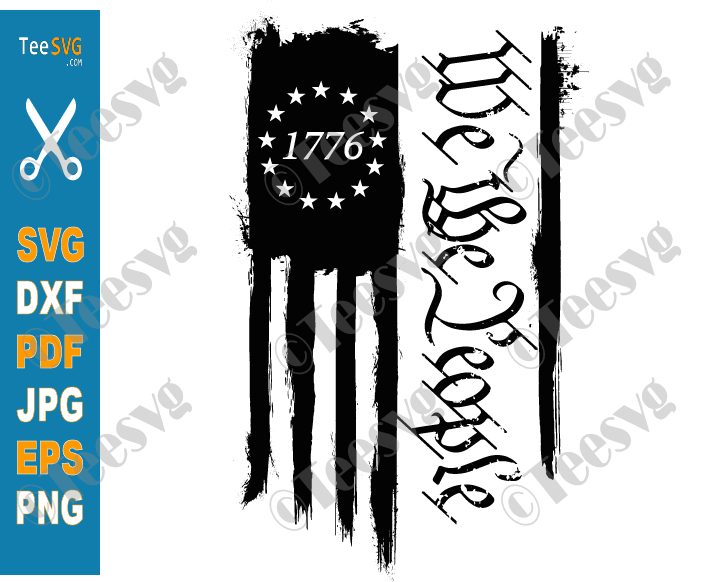 We The People SVG 1776 Patriotic PNG File Vintage Old 4th of July American Flag USA Patriotisms Cricut Vector