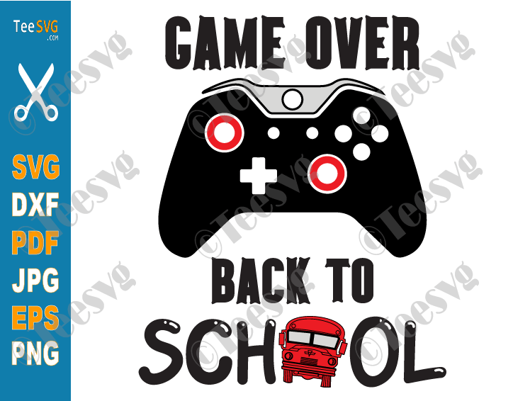 Game over Back to School SVG Gamer Funny First day of School Shirt SVG PNG