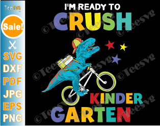 I'm Ready To Crush Kindergarten SVG Back to School Kids T Rex Dino Biking and Cycling Bicycle First Day of School PNG