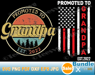 Promoted To Grandpa 2022 SVG PNG Bundle Grandfather Vintage American Flag New Grandpa, Future Grandpa, Grandpa To Be, Grandpa Established EST 2022