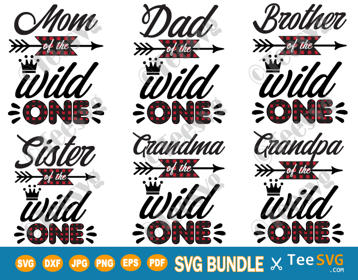 Wild One Family Svg Png Bundle Dad Of The Wild One Mom Brother Sister Grandpa Grandma 1st Birthday First Thing Matching Crown Arrow Cricut Designs Teesvg Etsy Pinterest