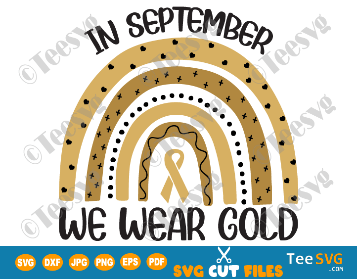 In September We Wear Gold SVG PNG Childhood Cancer Awareness SVG Rainbow Survivor Screen Print Shirt Sublimation