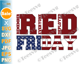 RED Friday SVG PNG Remember Everyone Deployed American US Flag Military Army Navy Soldier Veteran Air force Marines Cut File