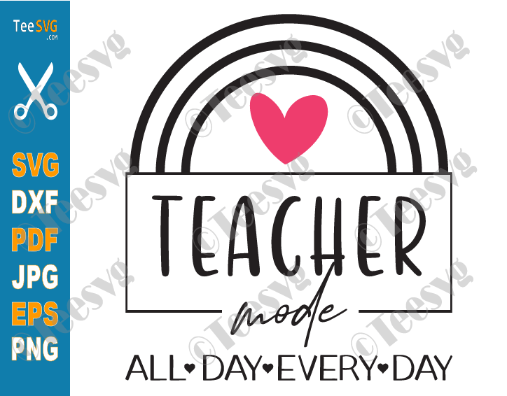 Teacher Mode SVG All Day Everyday Funny Teacher Life Shirt Teaching Mode Off On Activated Cricut PNG Diy Gifts for Teachers