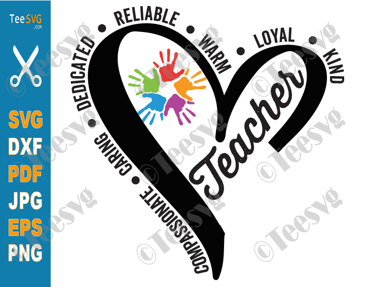 Teacher SVG, Character, Teacher Life SVG, Compassionate, Caring, Dedicated, Reliable, Warm, Loyal, be kind SVG, Heart Shape, Handprints, Cricut PNG PDF DXF EPS