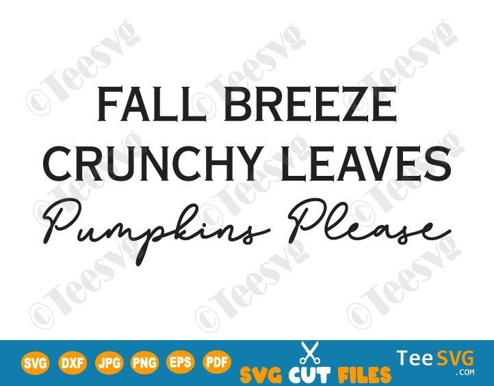Fall Breeze Crunchy Leaves Pumpkins Please SVG, PNG, Fall SVG, Fall Sign SVG, and Autumn Leave, Halloween, Thanksgiving, PNG Sublimation Download