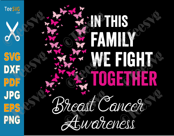Fight Breast Cancer SVG Butterfly, In This Family We Fight Together SVG, Pink Ribbon, Survivor Cancer Awareness, Shirt Gifts