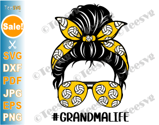 Volleyball Grandma SVG Messy Bun Grandma Life SVG Granny Shirt PNG
