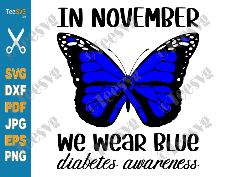 Diabetes Awareness SVG, Butterfly, In November We Wear Blue SVG, PNG, Blue Ribbon, Shirt Print
