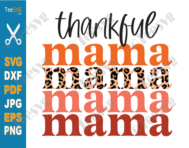 Thankful Mama SVG PNG Sublimation Stacked Print File Fall Autumn Thanksgiving October Halloween