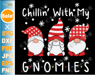 Chillin With My Gnomies SVG Christmas Gnomes Chilling Gnome Xmas DIY Pajamas Sign Gift Clipart Files
