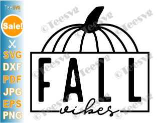 Fall Vibes SVG, PNG, Fall Shirt Ideas SVG, Autumn Vibes SVG, Fall Quote SVG, Fall Shirts Gift, Thanksgiving SVG, Pumpkin Dxf Cut files Cricut