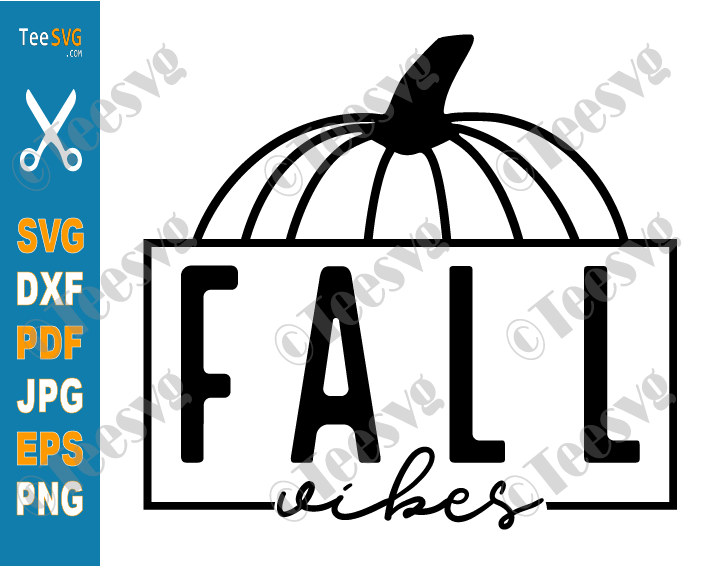 Fall Vibes SVG, PNG, Fall Shirt Ideas SVG, Autumn Vibes SVG, Fall Quote SVG, Fall Shirts Gift, Thanksgiving SVG, Pumpkin Dxf Cut files Cricut