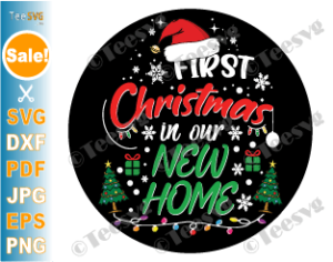 First Christmas in Our New Home SVG 1st Christmas Ornament Housewarming