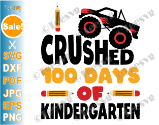 I Crushed 100 Days Of Kindergarten SVG PNG 100 Days Of School SVG Boys Kids Monster Truck Cricut