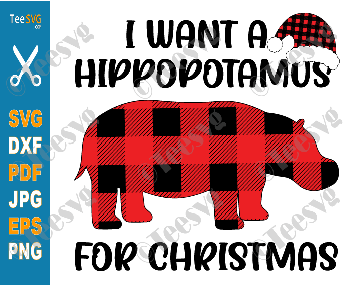 I Want a Hippopotamus For Christmas SVG PNG Sublimation All I Want is Hippopotamus Shirt Xmas Hippo SVG Cut File Design Images