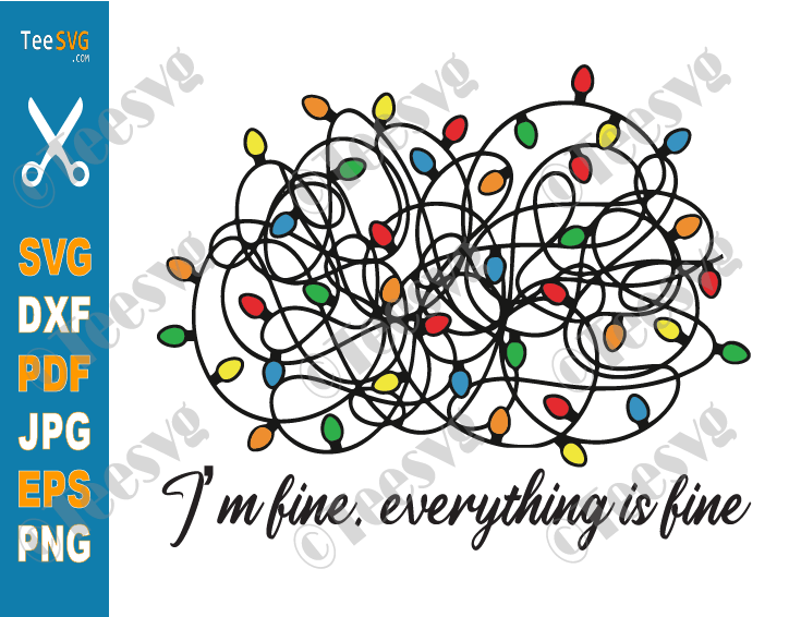 I’m Fine Everything is Fine SVG PNG Tangled Christmas Lights