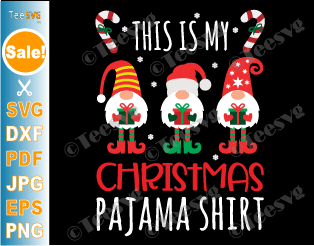 This is My Christmas Pajama Shirt Gnomes SVG PNG Xmas Gifts Gnome Santa Hat Funny Holiday Clipart