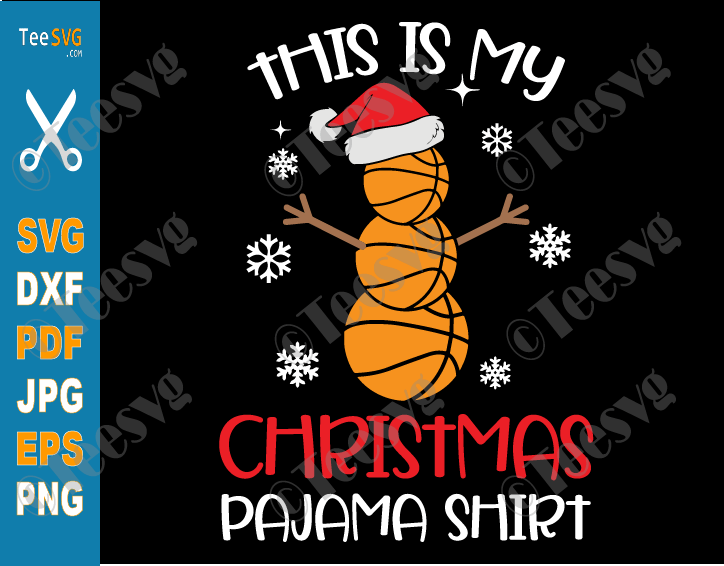 This is My Christmas Pajama Shirt SVG Basketball Snowman Family Xmas Pyjamas Santa Hat Snowflakes PNG Gift Ideas