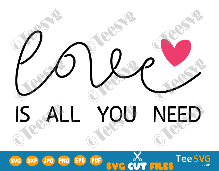 Love is All You Need SVG, Valentine PNG, Valentines Day, Kindness, Be Kind, Self Gift, Teacher, Be A kind human, Love sign