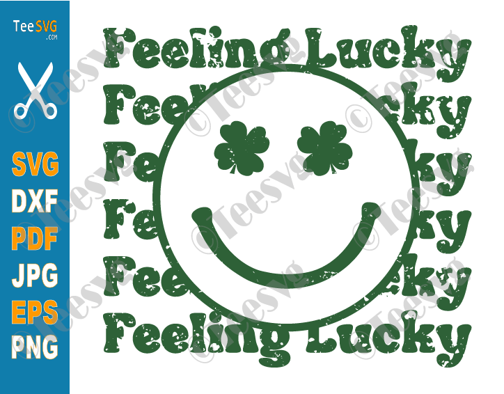 Feeling Lucky SVG St Patricks SVG Lucky Smiley PNG Sublimation T Shirt Design