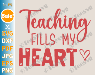Teaching Fills My Heart SVG Teacher shirt SVG Valentine's Day SVG Heart Love Valentine PNG