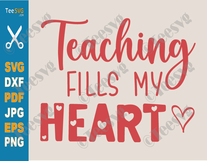 Teaching Fills My Heart SVG Teacher shirt SVG Valentine's Day SVG Heart Love Valentine PNG