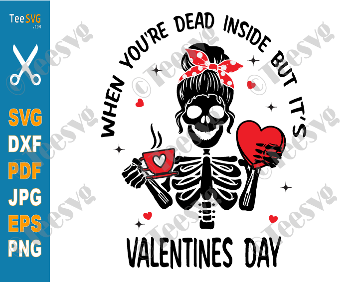 When You're Dead Inside But It's Valentines Day SVG For Valentine Messy Bun PNG Cricut Shirt