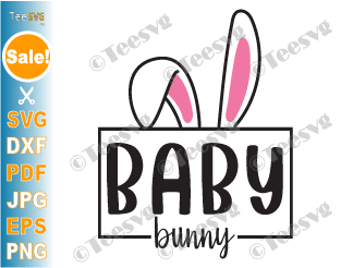 Bunny Baby SVG Cute Easter Bunny Cut File Rabbit Ears