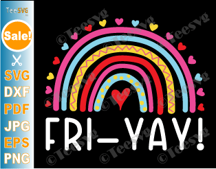 Fri yay SVG It's Friyay Rainbow Hello Weekend SVG Funny Teacher School Finally Happy Friday