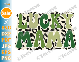 Lucky Mama SVG PNG St Patrick's Day SVG Leopard Cheetah Pattern Shirt One Lucky Mom Retro Sublimation Saint Patrick Design