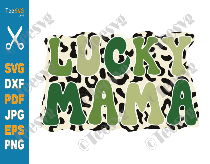 Lucky Mama SVG PNG St Patrick's Day SVG Leopard Cheetah Pattern Shirt One Lucky Mom Retro Sublimation Saint Patrick Design