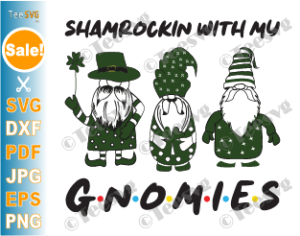 Shamrockin With My Gnomies SVG PNG Gnomes Funny St Patricks Day SVG ...