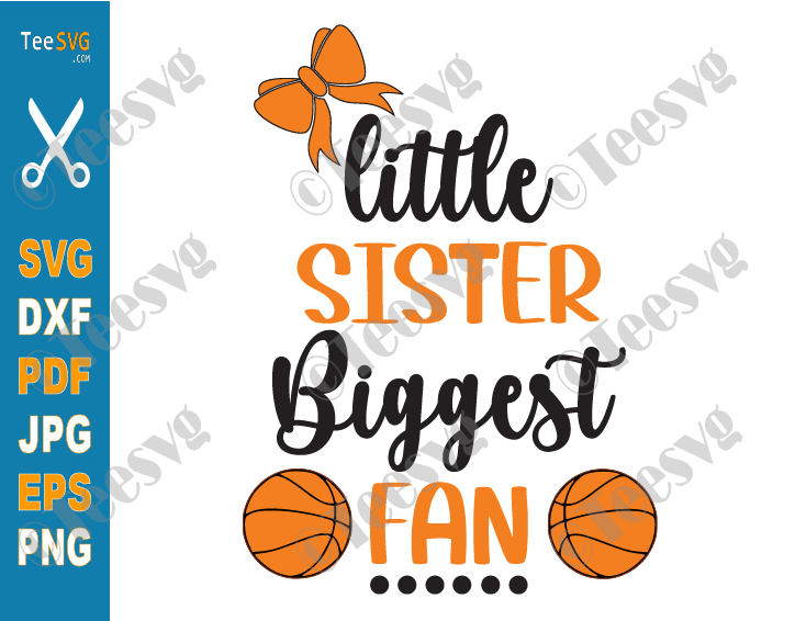 Basketball Sister SVG Sister Biggest Fan Basketball SVG PNG Baby Girl Toddler Shirt Cut Files cricut