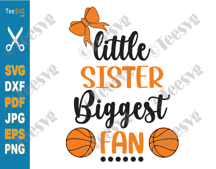 Basketball Cheer Sister SVG PNG | Little Sister Biggest Fan Basketball SVG | Sista Baby Girl Toddler Shirt Design | Sis Sublimation Decal