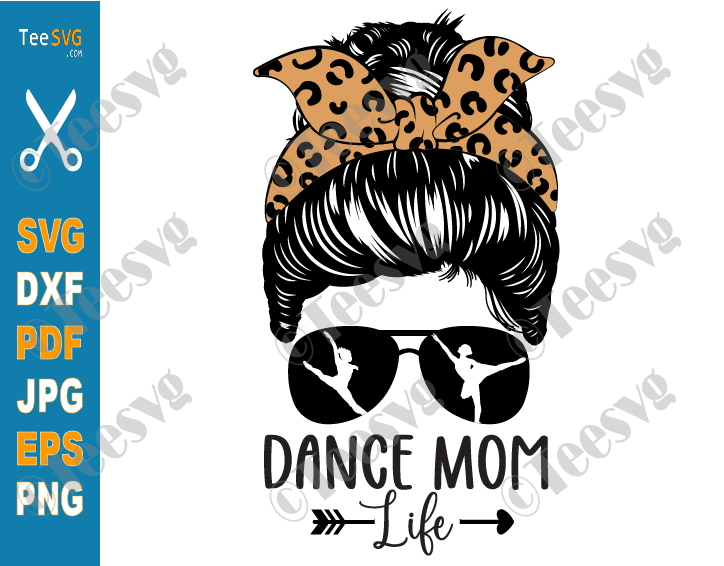 Dance Mom SVG, Leopard Messi Bun Hair, Dance Mom Life SVG, Dance Mama SVG, Funny Dancer Clipart, Dancing Mothers Day
