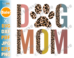 Dog Mom Cricut Ideas SVG CLIPART PNG | Half Leopard Cheetah | DIY Screen Print Transfer Dog Mom Gifts | Cute Dog Mama SVG | Puppy Fur Pet Mom Life Sublimation Vector Shirt Graphic Embroidery Design Crafts