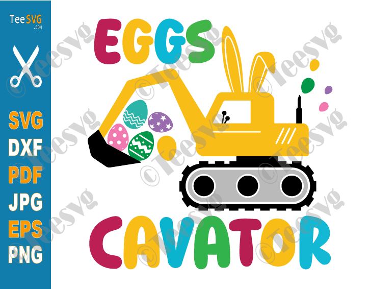 Easter Egg Hunt Images SVG PNG CLIPART | EggsCavator SVG | Hunter Toddler Boy Easter | Cute Excavator Bunny Kids Vector Shirt Designs