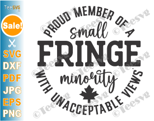 Proud Member of a Small Fringe Minority SVG, Freedom Convoy SVG, Trucker SVG, We the Fringe SVG PNG