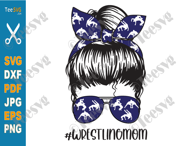 Wrestling Mom SVG Files PNG Sublimation | Messy Bun Mama WWE Wrestler Moms Cricut Shirt Design Clipart Images