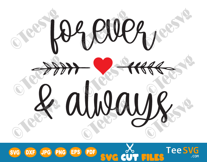 Forever and Always SVG PNG Love Quotes SVG Mother Forever Wedding Heart Vector Files