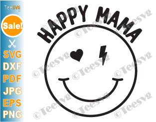Happy Mama SVG Smiley Face Lightning Eye Mothers Day SVG PNG Mommy Cricut Shirt Gift for Mom