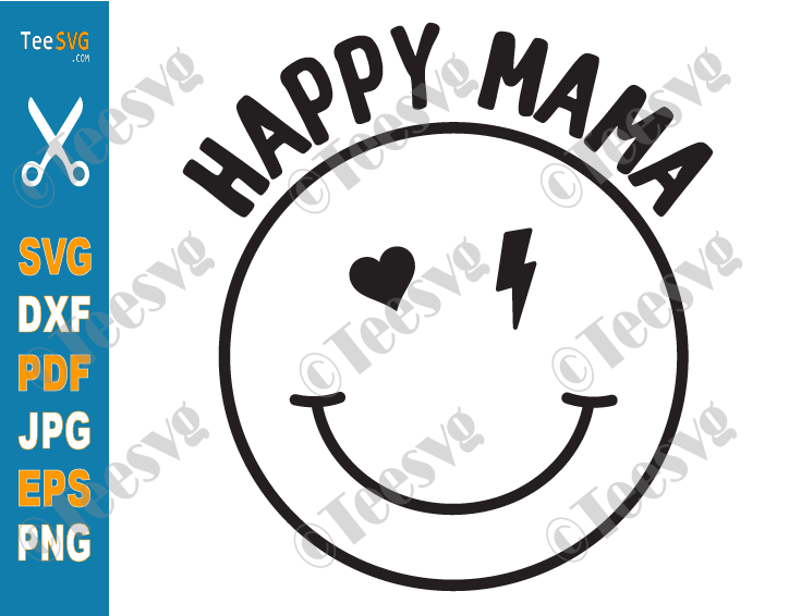 Happy Mom CLIPART PNG SVG | Happy Mama SVG Smiley Face Lightning Eye Images Mother Day Mommy Shirt Vector Graphic Designs
