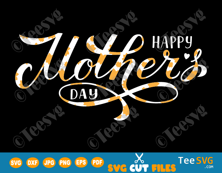 Happy Mothers Day SVG PNG Sunflower Cricut Mom Momma Mommy Mama Floral Cut Files