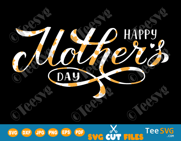 Happy Mothers Day Cricut SVG PNG CLIPART Sunflower Mom Shirt Floral Graphic Design Decal Vector Images 